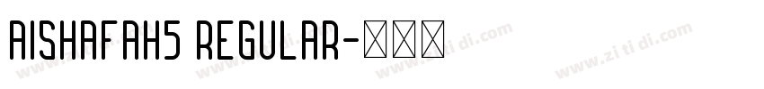 Aishafah5 Regular字体转换
